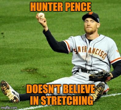 HUNTER PENCE; DOESN'T BELIEVE IN STRETCHING | image tagged in bad luck brian | made w/ Imgflip meme maker