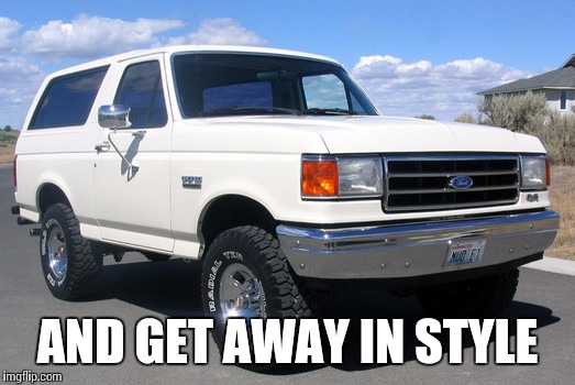 AND GET AWAY IN STYLE | made w/ Imgflip meme maker