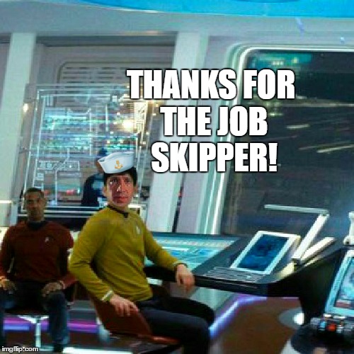 THANKS FOR THE JOB SKIPPER! | made w/ Imgflip meme maker