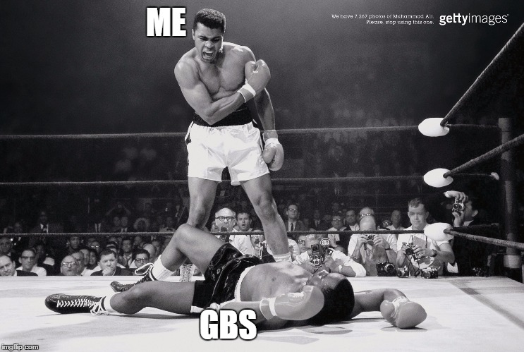 ME; GBS | image tagged in gbs,ali | made w/ Imgflip meme maker
