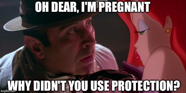 Still a better love story than Twilight |  OH DEAR, I'M PREGNANT; WHY DIDN'T YOU USE PROTECTION? | image tagged in jessica rabbit,love story,cartoon,funny meme,epic movie,surprise | made w/ Imgflip meme maker