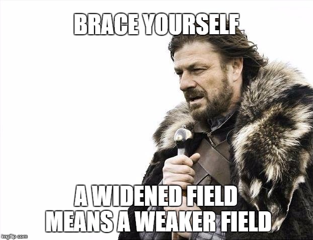 SEARCHING FOR A NEW SPED ADMINISTRATOR | BRACE YOURSELF; A WIDENED FIELD MEANS A WEAKER FIELD | image tagged in memes,brace yourselves x is coming,special education,politics,school | made w/ Imgflip meme maker
