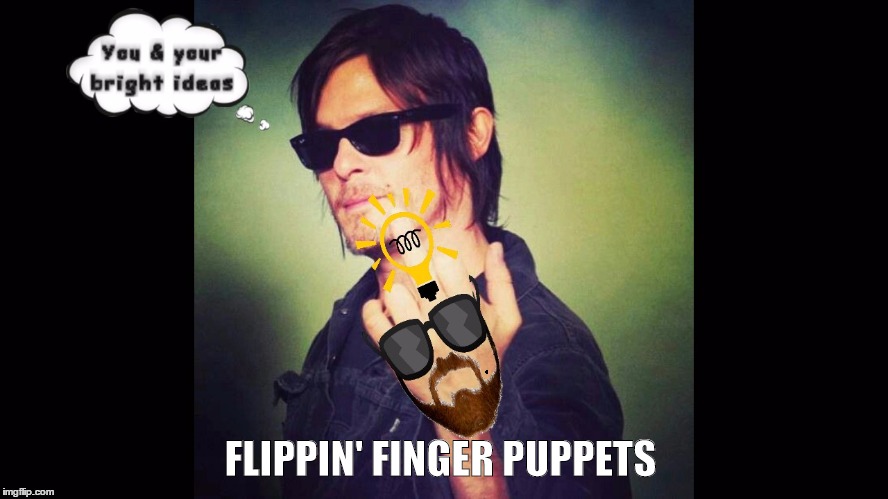 Norman's Little Buddy | FLIPPIN' FINGER PUPPETS | image tagged in flippinfingerpuppets,funwithfingers | made w/ Imgflip meme maker