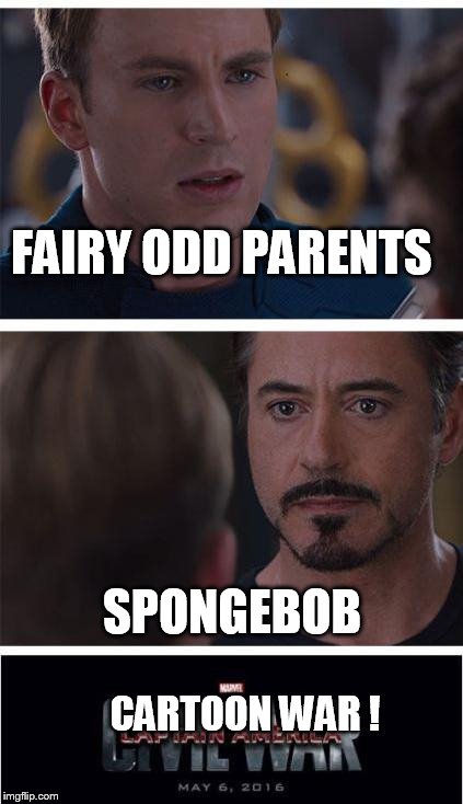 Marvel Civil War 1 | FAIRY ODD PARENTS; SPONGEBOB; CARTOON WAR ! | image tagged in memes,marvel civil war 1 | made w/ Imgflip meme maker