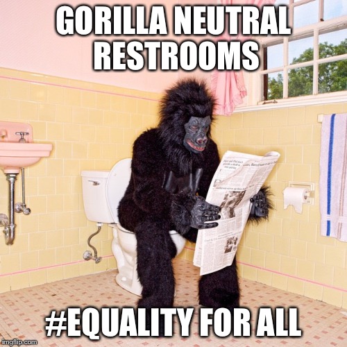 gorilla restroom | GORILLA NEUTRAL RESTROOMS; #EQUALITY FOR ALL | image tagged in gorilla restroom | made w/ Imgflip meme maker