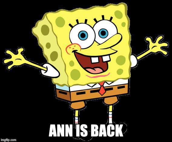 ANN IS BACK | made w/ Imgflip meme maker