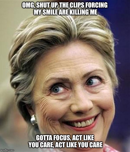 Honesty in politics  | OMG, SHUT UP. THE CLIPS FORCING MY SMILE ARE KILLING ME; GOTTA FOCUS, ACT LIKE YOU CARE, ACT LIKE YOU CARE | image tagged in fake smile | made w/ Imgflip meme maker