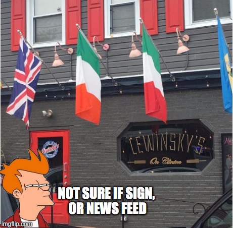 Oh, A Wise Fry... | NOT SURE IF SIGN, OR NEWS FEED | image tagged in bill clinton,hillary clinton | made w/ Imgflip meme maker
