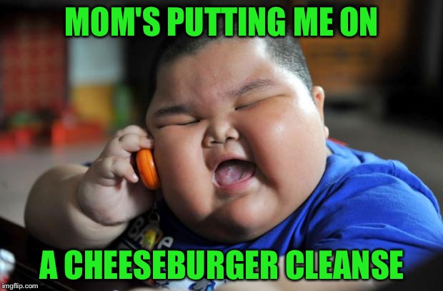 That oughtta do it | MOM'S PUTTING ME ON; A CHEESEBURGER CLEANSE | image tagged in fat asian kid,diet,memes,funny | made w/ Imgflip meme maker