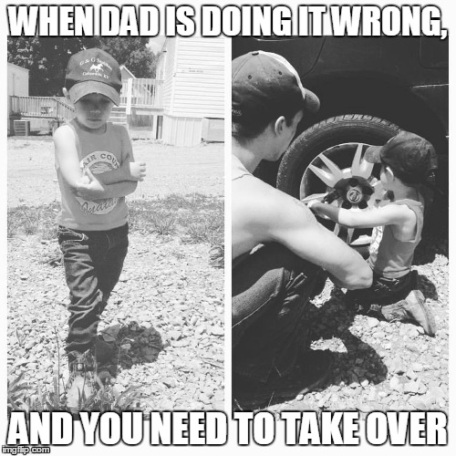 Helping, Dad | WHEN DAD IS DOING IT WRONG, AND YOU NEED TO TAKE OVER | image tagged in father and son | made w/ Imgflip meme maker