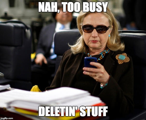 NAH, TOO BUSY DELETIN' STUFF | made w/ Imgflip meme maker