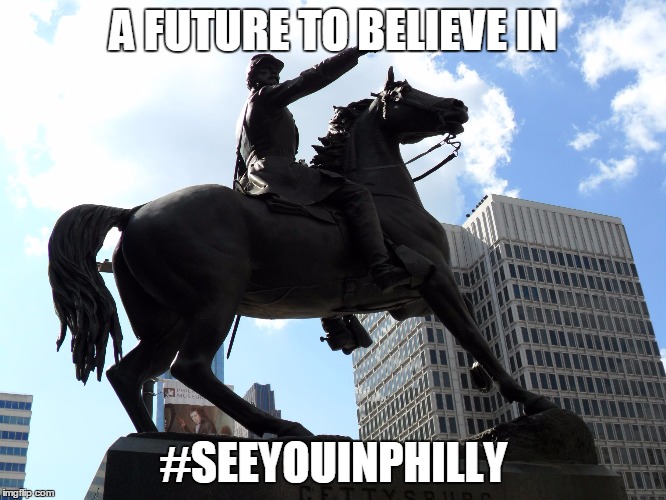 A FUTURE TO BELIEVE IN; #SEEYOUINPHILLY | image tagged in william penn | made w/ Imgflip meme maker