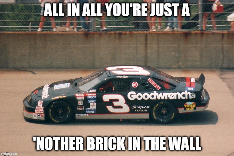 ALL IN ALL YOU'RE JUST A; 'NOTHER BRICK IN THE WALL | image tagged in brick in the wall | made w/ Imgflip meme maker