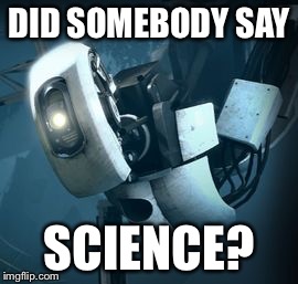 Image tagged in did somebody say glados - Imgflip