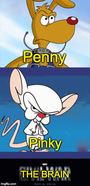 Which is Brainier? | Penny; Pinky; THE BRAIN | image tagged in pinky and the brain,inspector gadget,civil wars | made w/ Imgflip meme maker