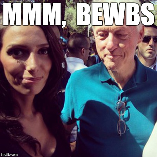 Bill Clinton Boobs | MMM, 
BEWBS | image tagged in bill clinton boobs | made w/ Imgflip meme maker