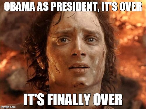 It's Finally Over Meme | OBAMA AS PRESIDENT, IT'S OVER; IT'S FINALLY OVER | image tagged in memes,its finally over | made w/ Imgflip meme maker