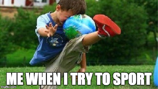 Soccer Fail | ME WHEN I TRY TO SPORT | image tagged in soccer fail | made w/ Imgflip meme maker