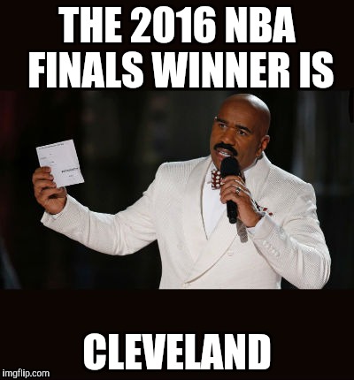 Wrong Answer Steve Harvey | THE 2016 NBA FINALS WINNER IS; CLEVELAND | image tagged in wrong answer steve harvey | made w/ Imgflip meme maker