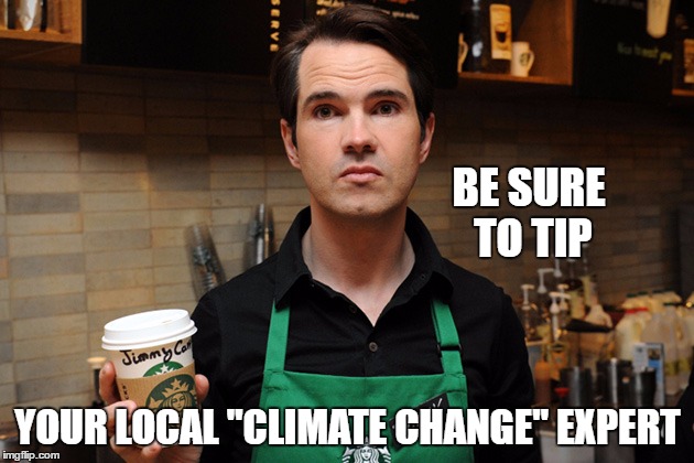 BE SURE TO TIP YOUR LOCAL "CLIMATE CHANGE" EXPERT | made w/ Imgflip meme maker