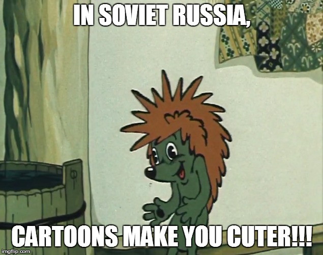 The Autumn's Ship | IN SOVIET RUSSIA, CARTOONS MAKE YOU CUTER!!! | image tagged in hedgehog | made w/ Imgflip meme maker