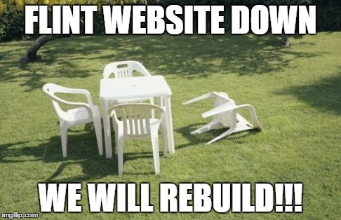We Will Rebuild Meme | FLINT WEBSITE DOWN; WE WILL REBUILD!!! | image tagged in memes,we will rebuild | made w/ Imgflip meme maker
