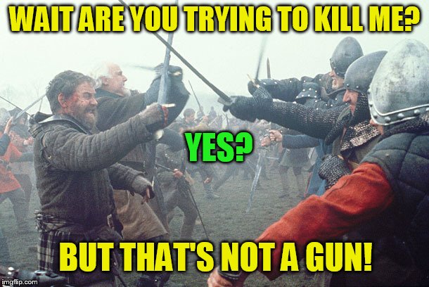 WAIT ARE YOU TRYING TO KILL ME? YES? BUT THAT'S NOT A GUN! | made w/ Imgflip meme maker