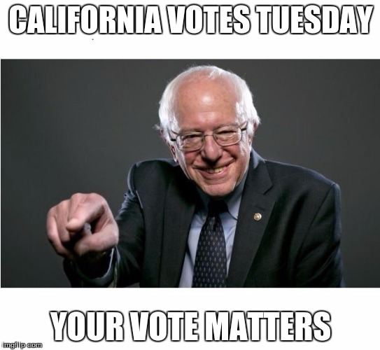 Bernie Sanders | CALIFORNIA VOTES TUESDAY; YOUR VOTE MATTERS | image tagged in bernie sanders | made w/ Imgflip meme maker