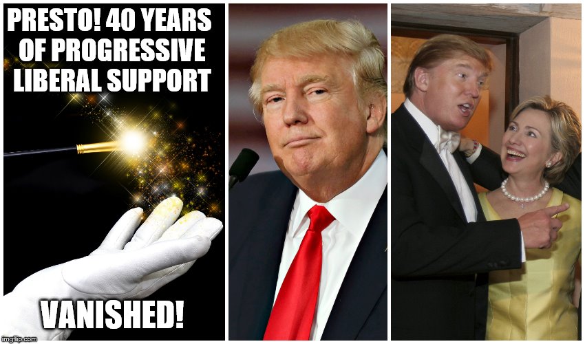 DONALD TRUMP.. MAGICIAN | PRESTO! 40 YEARS OF PROGRESSIVE LIBERAL SUPPORT; VANISHED! | image tagged in magic,donald trump,hillary clinton,election 2016 | made w/ Imgflip meme maker