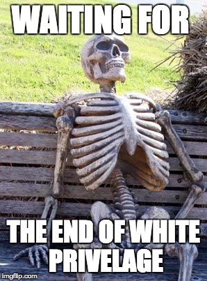 Stanford Swimming | WAITING FOR; THE END OF WHITE PRIVELAGE | image tagged in memes,waiting skeleton,politics,crime,current events | made w/ Imgflip meme maker