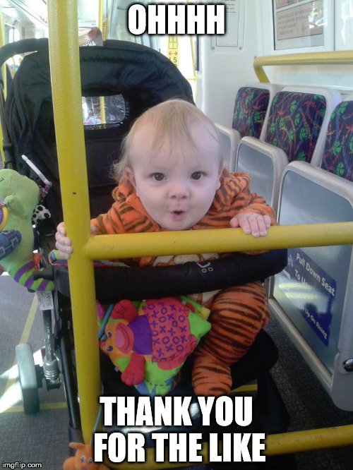 Baby | OHHHH; THANK YOU FOR THE LIKE | image tagged in cute baby | made w/ Imgflip meme maker