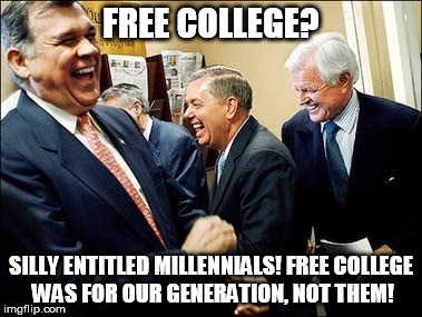 Men Laughing | FREE COLLEGE? SILLY ENTITLED MILLENNIALS!
FREE COLLEGE WAS FOR OUR GENERATION,
NOT THEM! | image tagged in memes,men laughing | made w/ Imgflip meme maker