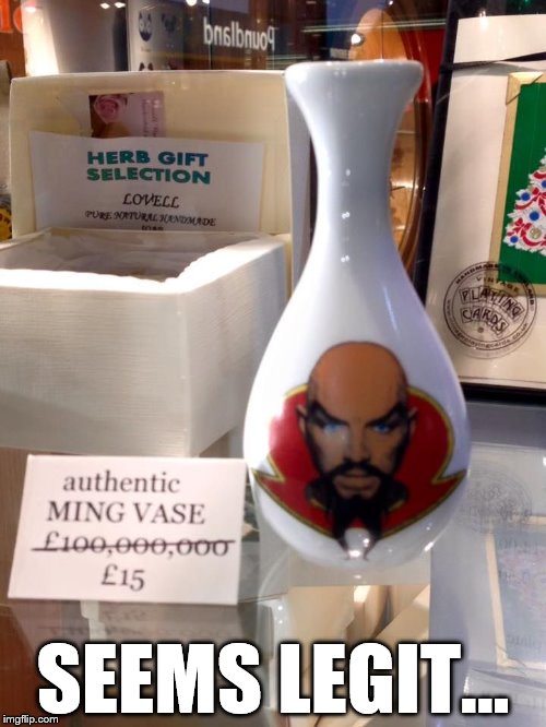 It was sold in a Flash... | SEEMS LEGIT... | image tagged in memes,ming vase,flash gordon,ming the merciless,films,movies | made w/ Imgflip meme maker