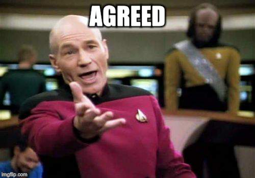 Picard Wtf Meme | AGREED | image tagged in memes,picard wtf | made w/ Imgflip meme maker