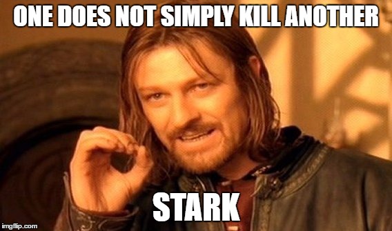 One Does Not Simply | ONE DOES NOT SIMPLY KILL ANOTHER; STARK | image tagged in memes,one does not simply | made w/ Imgflip meme maker