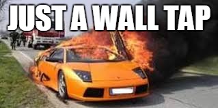 lambo | JUST A WALL TAP | image tagged in car memes | made w/ Imgflip meme maker