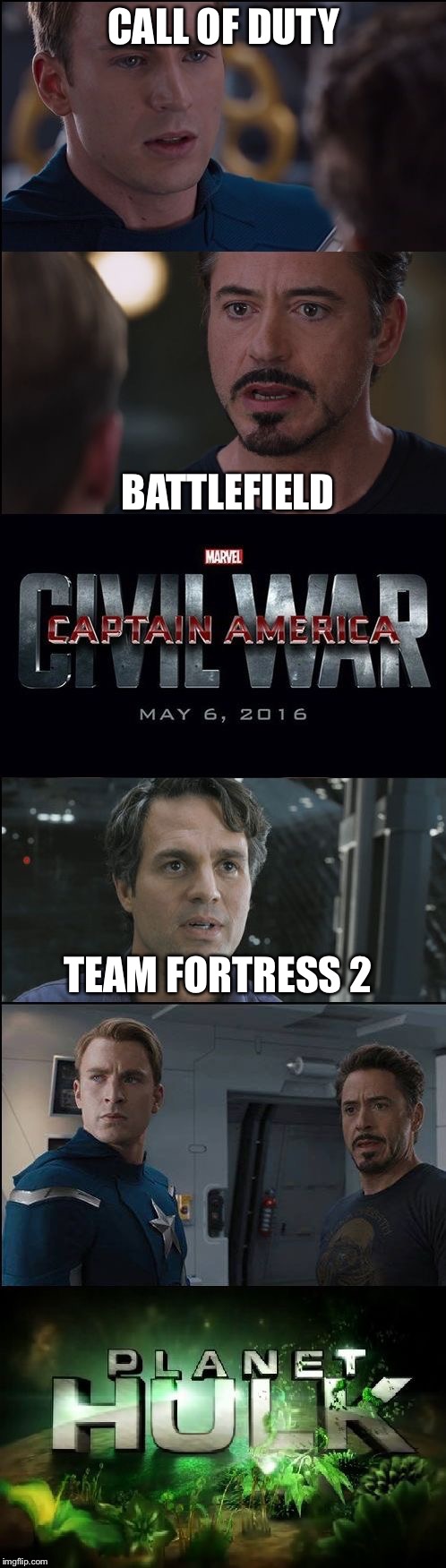 CALL OF DUTY BATTLEFIELD TEAM FORTRESS 2 | image tagged in call of duty,battlefield,civil war/planet hulk,team fortress 2 | made w/ Imgflip meme maker