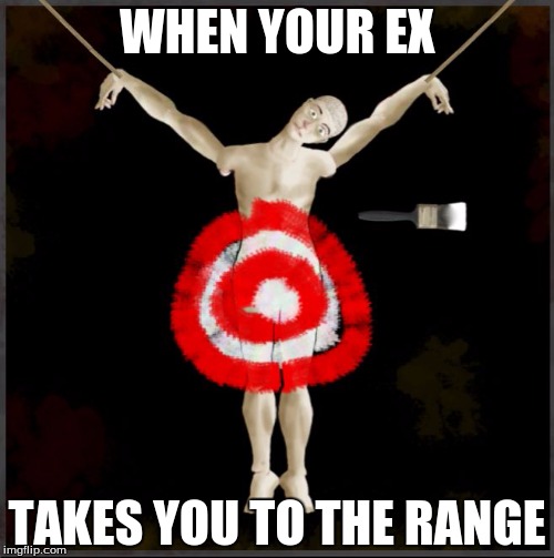 WHEN YOUR EX; TAKES YOU TO THE RANGE | image tagged in boom head shot | made w/ Imgflip meme maker