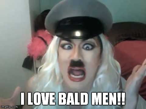 I LOVE BALD MEN!! | made w/ Imgflip meme maker