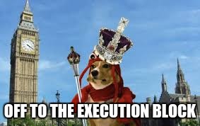 OFF TO THE EXECUTION BLOCK | made w/ Imgflip meme maker