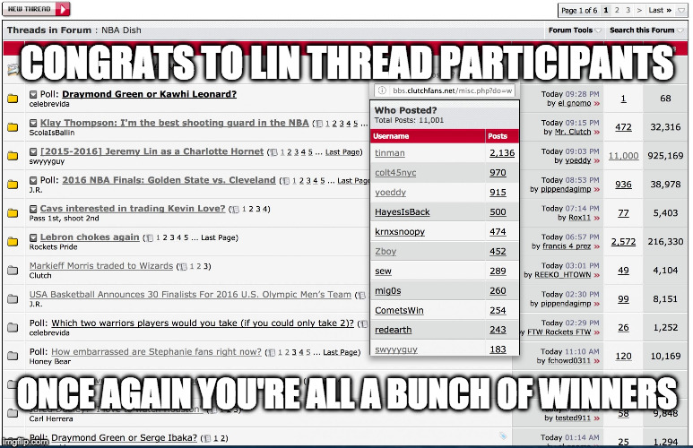 CONGRATS TO LIN THREAD PARTICIPANTS; ONCE AGAIN YOU'RE ALL A BUNCH OF WINNERS | image tagged in jlin thread | made w/ Imgflip meme maker