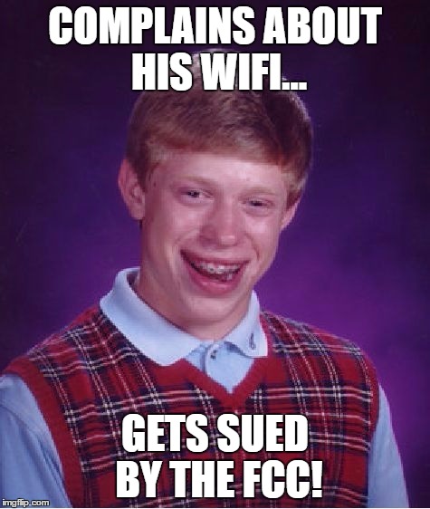 COMPLAINS ABOUT HIS WIFI... GETS SUED BY THE FCC! | made w/ Imgflip meme maker