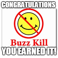CONGRATULATIONS YOU EARNED IT! | made w/ Imgflip meme maker