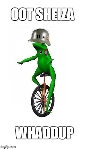 OOT SHEIZA; WHADDUP | image tagged in dat boi,nazi | made w/ Imgflip meme maker