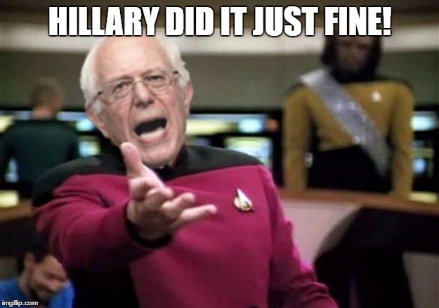 Bernie WTF | HILLARY DID IT JUST FINE! | image tagged in bernie wtf | made w/ Imgflip meme maker