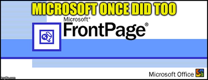 MICROSOFT ONCE DID TOO | made w/ Imgflip meme maker