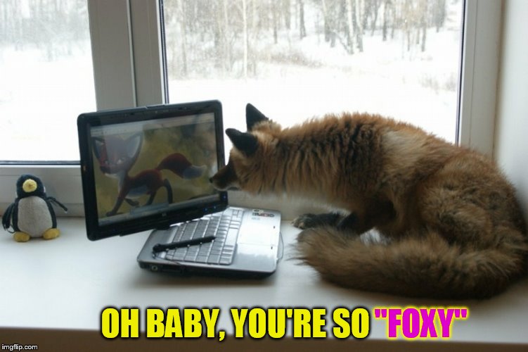 ''FOXY'' OH BABY, YOU'RE SO | made w/ Imgflip meme maker