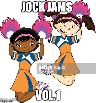 JOCK JAMS; VOL.1 | image tagged in espn jock jams featuring the 21st century modern-day yura shatun | made w/ Imgflip meme maker