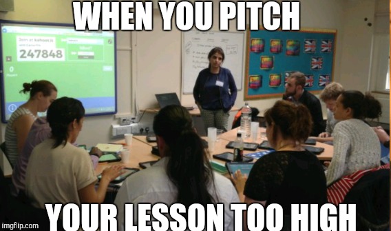 WHEN YOU PITCH; YOUR LESSON TOO HIGH | image tagged in lesson | made w/ Imgflip meme maker
