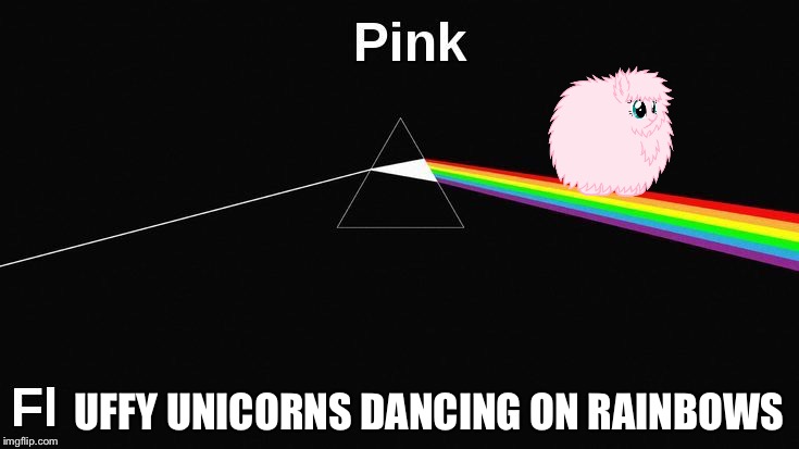 The song was stuck in my head, Then I listened to a bit of Pink Floyd, Then this happened. | UFFY UNICORNS DANCING ON RAINBOWS | image tagged in memes,pink floyd,funny | made w/ Imgflip meme maker
